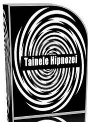 Tainele Hipnozei si multe alte secrete!
