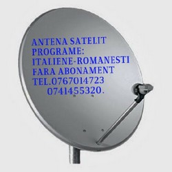 Antene satelit programe, ITALIENE, ROMANESTI.etc.